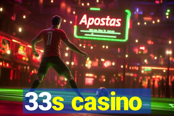 33s casino